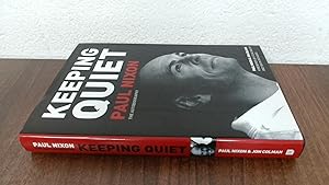 Seller image for Keeping Quiet: Paul Nixon: The Autobiography (Signed) for sale by BoundlessBookstore
