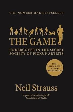 Imagen del vendedor de The Game: Undercover in the secret society of pickup artists a la venta por WeBuyBooks