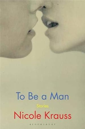 Imagen del vendedor de To Be a Man: 'One of America's most important novelists' (New York Times) a la venta por WeBuyBooks