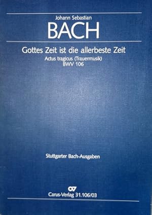 Gottes Zeit ist die allerbeste Zeit. Actus tragicus (Trauermusik). BWV 106. Klavierauszug. BWV 106