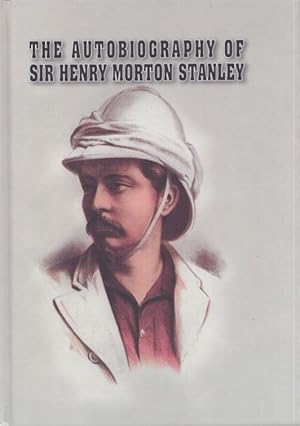 Bild des Verkufers fr The Autobiography of Sir Henry Morton Stanley zum Verkauf von Moraine Books