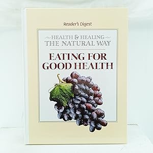Seller image for Eating For Good Health (Health and Healing the Natural Way) for sale by Cat On The Shelf