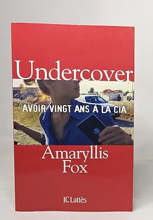 Image du vendeur pour Undercover: Avoir vingt ans  la CIA mis en vente par crealivres