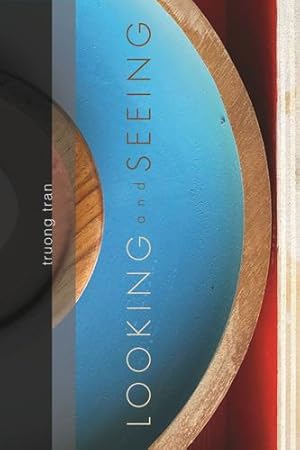 Seller image for Looking and Seeing/Seeing and Looking by Potter, Damon, Tran, Truong [Paperback ] for sale by booksXpress