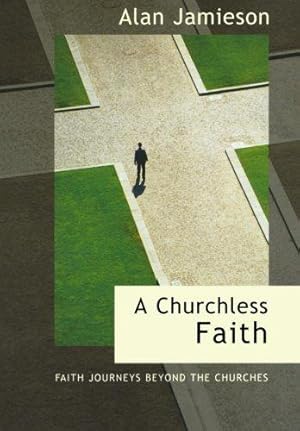 Image du vendeur pour A Churchless Faith: Faith journeys beyond the churches mis en vente par WeBuyBooks