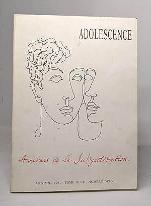 Adolescence - avatars de la subjectivation - automne 1991 - tome neuf - numéro deux