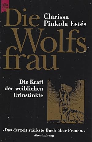 Die Wolfsfrau. Die Kraft der weiblichen Urinstinkte