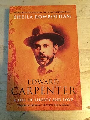 Edward Carpenter: A Life Of Liberty And Love