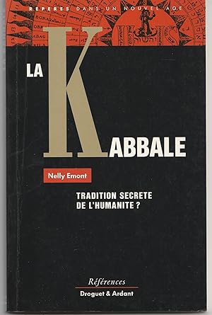 La kabbale. Tradition secrète de l'humanité ?