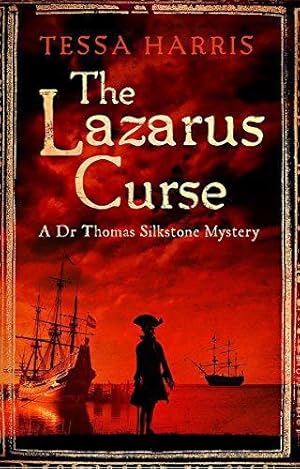 Bild des Verkufers fr The Lazarus Curse: a gripping mystery that combines the intrigue of CSI with 18th-century history (Dr Thomas Silkstone Mysteries , Series Book 4) zum Verkauf von WeBuyBooks