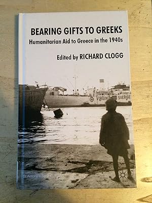 Bearing Gifts To Greeks: Humanitarian Aid To Greece In The 1940's