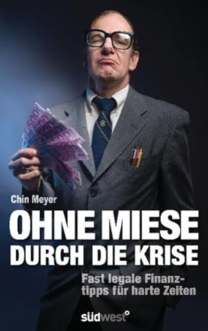 Seller image for Ohne Miese durch die Krise: Fast legale Finanztipps fr harte Zeiten - for sale by Gerald Wollermann