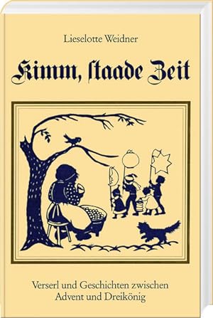 Seller image for Kimm, staade Zeit. Verserl und Geschichten zwischen Advent und Dreiknig for sale by Gerald Wollermann