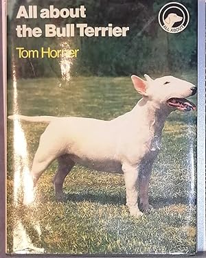 Imagen del vendedor de All about the Bull Terrier. SIGNED ! a la venta por Melzers Antiquarium