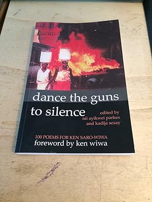 Seller image for Dance the Guns to Silence: 100 poems for Ken Saro-Wiwa for sale by Dreadnought Books