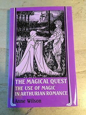 The Magical Quest: The Use Of Magic In Arthurian Romance
