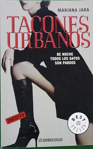 Imagen del vendedor de Tacones urbanos de noche todos los gatos son pardos a la venta por Librera Alonso Quijano