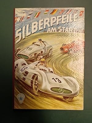 Bild des Verkufers fr Silberpfeile am Start: Meister der Motoren in Glck und Pech. (= Gttinger Jugend-Bnde: Aus unseren Tagen. Fischer-Buch). zum Verkauf von Antiquariat Seitenwechsel