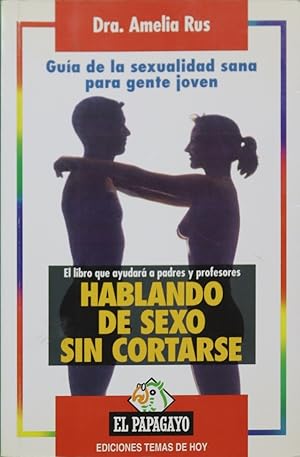 Imagen del vendedor de Hablando de sexo sin cortarse [gua de la sexualidad sana para gente joven] a la venta por Librera Alonso Quijano