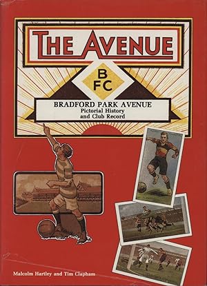 Seller image for THE AVENUE: BRADFORD PARK AVENUE, PICTORIAL HISTORY AND CLUB RECORD for sale by Sportspages
