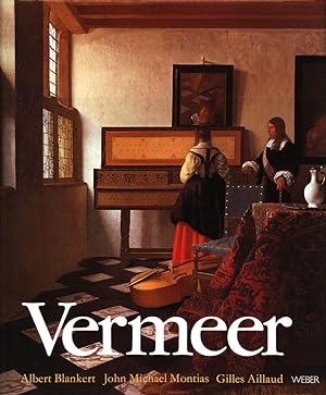 Imagen del vendedor de Vermeer. Gilles Aillaud, Albert Blankert, John Michael Montias. a la venta por Antiquariat Lenzen