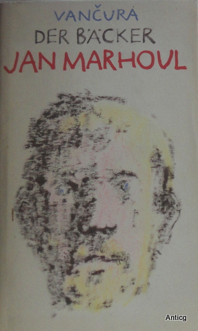 Seller image for Der Bcker Jan Marhoul. Roman. Aus dem Tschechischen von Peter Pont. Nachwort von Karel Novy. for sale by Antiquariat Gntheroth