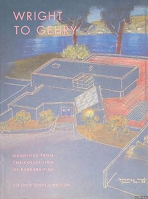 Seller image for Wright to Gehry: Drawings from the Collection of Barbara Pine for sale by Klondyke