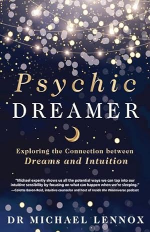 Bild des Verkufers fr Psychic Dreamer : Exploring the Connection Between Dreams and Intuition zum Verkauf von AHA-BUCH GmbH