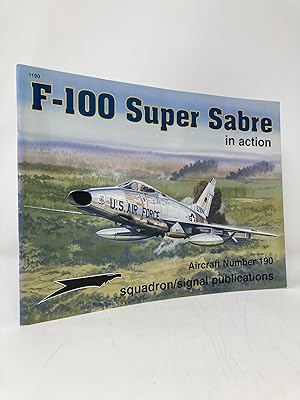 Imagen del vendedor de F-100 Super Sabre in action - Aircraft No. 190 a la venta por Southampton Books