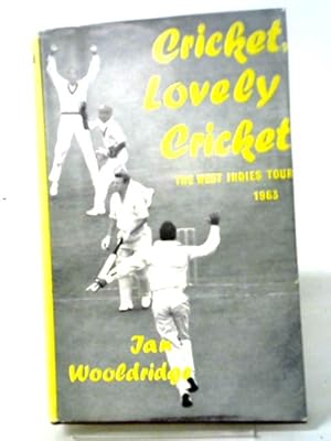 Bild des Verkufers fr Cricket, Lovely Cricket: The West Indies Tour, 1963 zum Verkauf von World of Rare Books