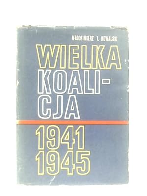 Bild des Verkufers fr Wielka Koalicja 1941-1945 Tom I (1941 - 1943) zum Verkauf von World of Rare Books