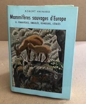 Seller image for Mammifres sauvages d'europe II : pinnipdes onguls rongeurs ctacs for sale by librairie philippe arnaiz