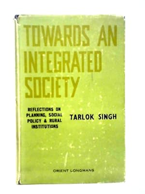 Seller image for Towards an Integrated Society for sale by World of Rare Books