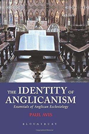 Seller image for The Identity of Anglicanism: Essentials of Anglican Ecclesiology for sale by WeBuyBooks