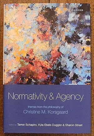 Immagine del venditore per Normativity & Agency. Themes from the Philosophy of Christine M. Korsgaard venduto da Tombland Bookshop