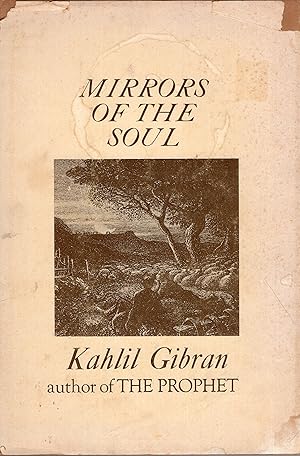 MIRRORS OF THE SOUL (The Profhet from Lebanon, Kahil Gibran)