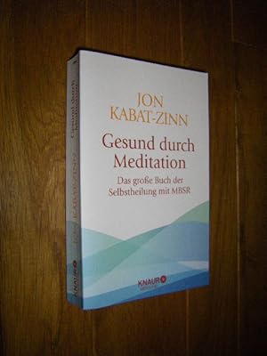 Gesund durch Meditation. Das Große Buch der Selbstheilung mit MBSR