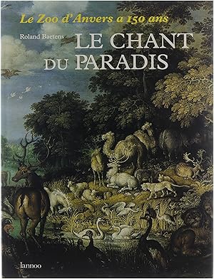 Bild des Verkufers fr Le chant du paradis, le zoo d'anvers a 150 ans zum Verkauf von Untje.com