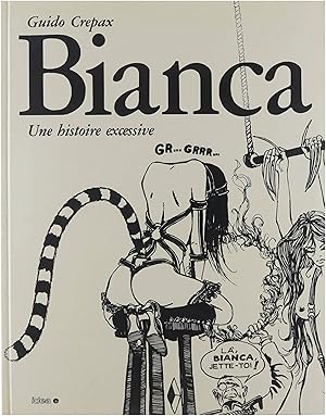 Immagine del venditore per Bianca : une histoire excessive Bianca. venduto da Untje.com