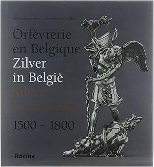 Image du vendeur pour Zilver in Belgi, 1500-1800 Orfvrerie en Belgique, 1500-1800 Silver in Belgium, 1500-1800 mis en vente par Untje.com