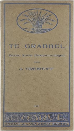 Seller image for Te Grabbel - Zeven korte Beschouwingen for sale by Untje.com