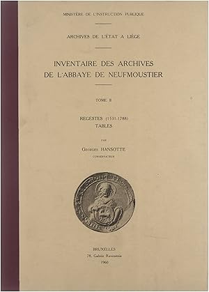 Bild des Verkufers fr Inventaire des archives de l'abbaye de Neufmoustier. 2, Regestes (1531-1788). Tables. zum Verkauf von Untje.com