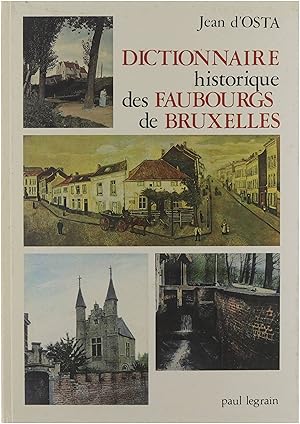 Image du vendeur pour Dictionnaire historique des faubourgs de Bruxelles mis en vente par Untje.com