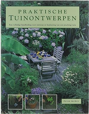 Seller image for Praktische tuinontwerpen : een volledige handleiding voor ontwerp en beplanting van een prachtige tuin for sale by Untje.com