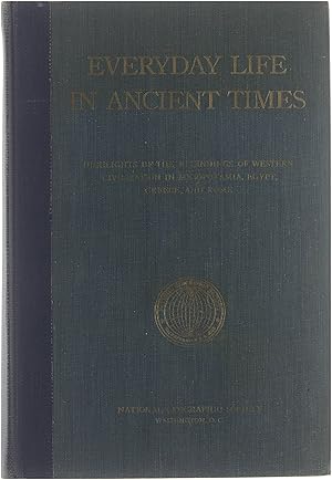 Bild des Verkufers fr Everyday life in ancient times: Highlights of the beginnings of western civilization in Mesopotamia, Egypt, Greece and Rome zum Verkauf von Untje.com