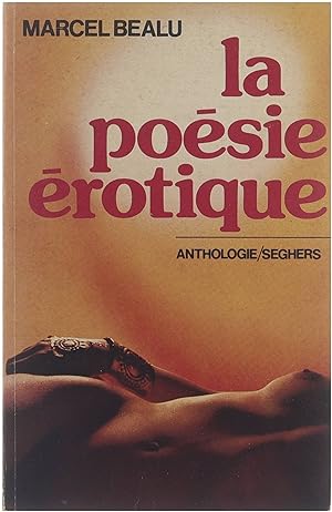 Bild des Verkufers fr La posie rotique - Anthologie zum Verkauf von Untje.com