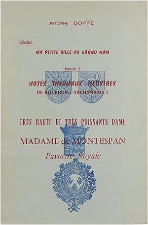 Bild des Verkufers fr Htes thermaux illustres de Bourbon-l'Archambault : trs haute et trs puissante dame, madame de Montespan, favorite royale zum Verkauf von Untje.com