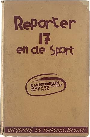 Reporter 17 en de sport radiokronieken gelezen voor de micro van het N.I.R.