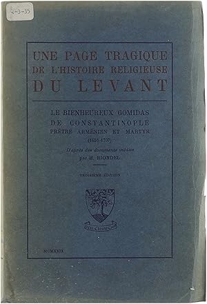 Une Page Tragique de l'Histoire Religieuse du Levant : Le Bienheureux Gomidas de Constantinople, ...