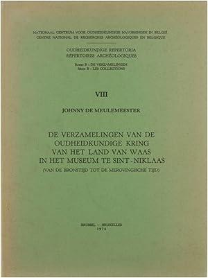 Image du vendeur pour De Verzamelingen van de oudheidkundige Kring van het Land van Waas in het museum te Sint-Niklaas (van de Bronstijd tot de Merovingische tijd) mis en vente par Untje.com